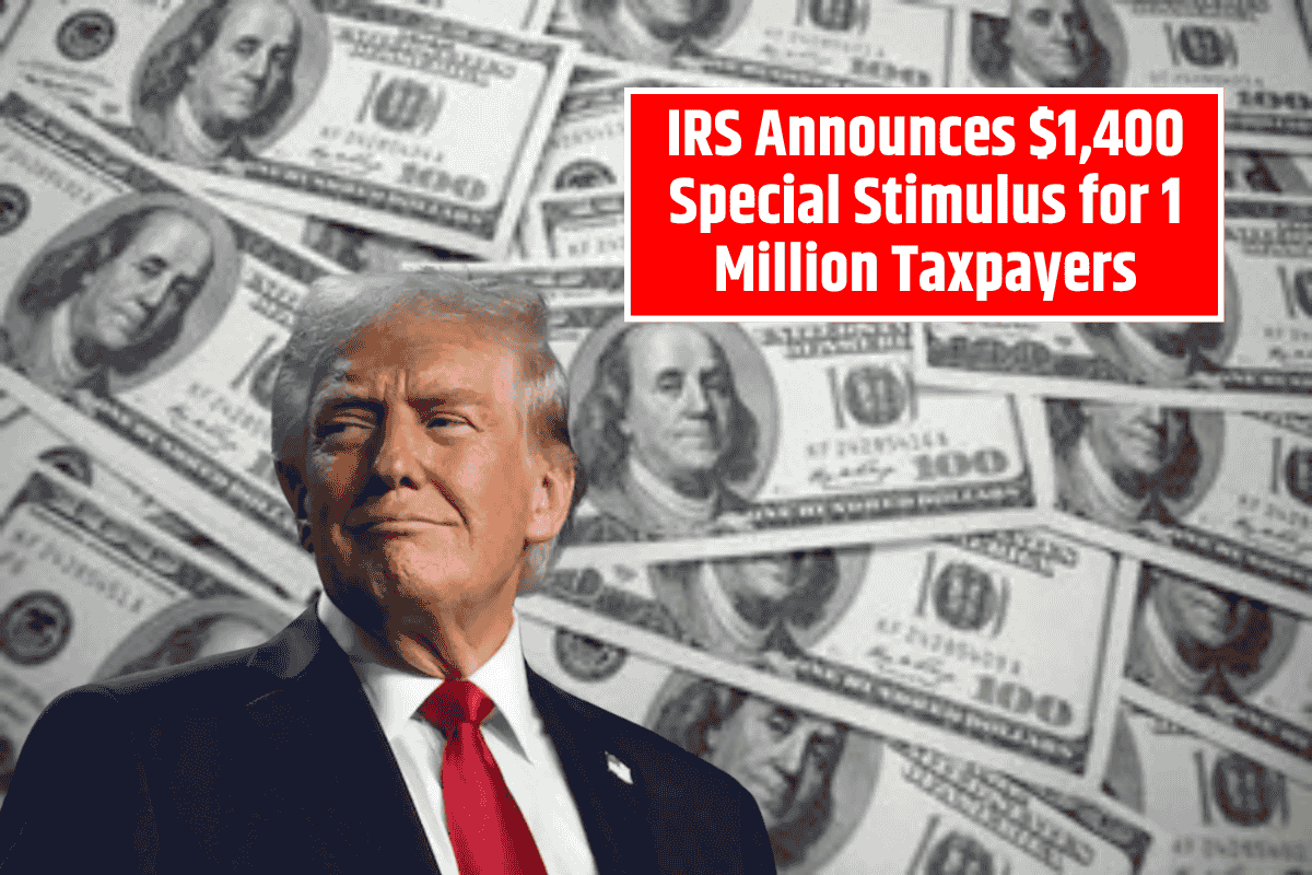 IRS Announces $1,400 Special Stimulus for 1 Million Taxpayers – How to Check Eligibility and Get Your Payment
