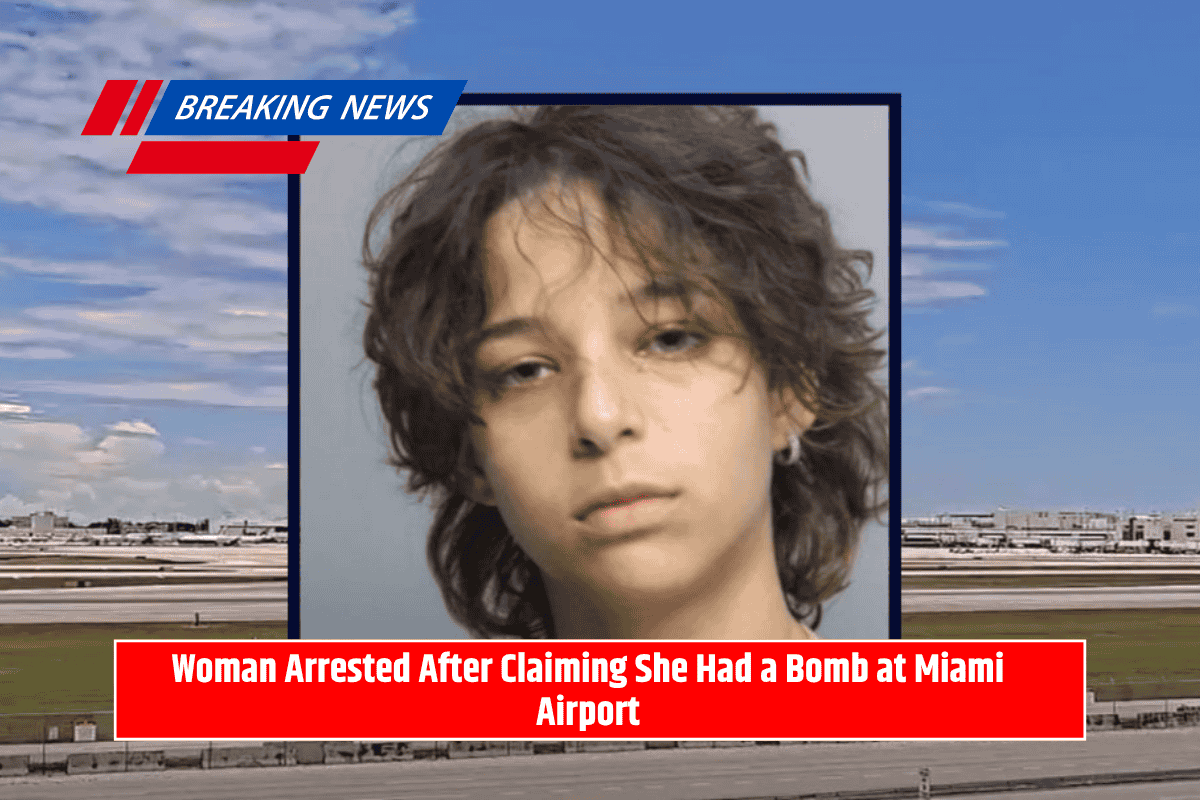 Woman Arrested After Claiming She Had a Bomb at Miami Airport