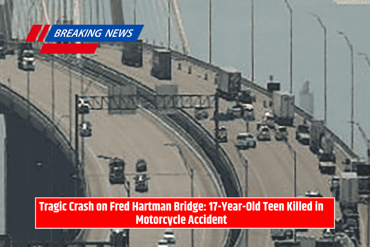 Tragic Crash on Fred Hartman Bridge: 17-Year-Old Teen Killed in Motorcycle Accident