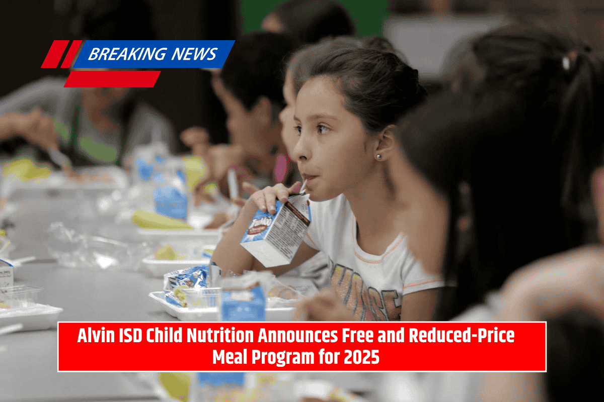 Alvin ISD Child Nutrition Announces Free and Reduced-Price Meal Program for 2025