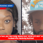 No Tears, Just Fake Crying: Woman Posts ‘SATAN GETS BUSY’ on Facebook After Murdering Boyfriend