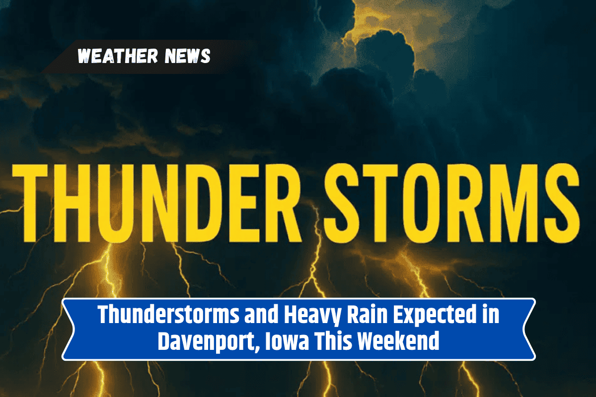 Thunderstorms and Heavy Rain Expected in Davenport, Iowa This Weekend