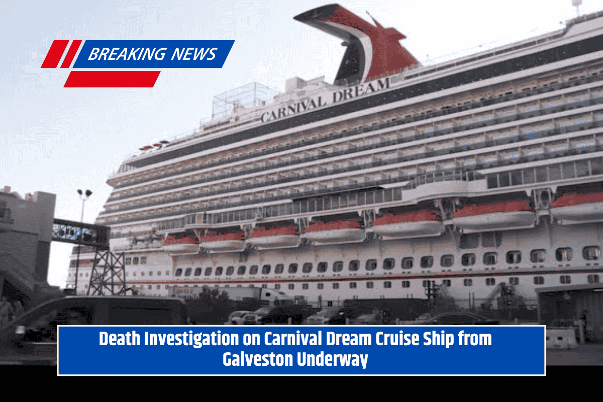 Death Investigation on Carnival Dream Cruise Ship from Galveston Underway