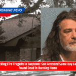 Shocking Fire Tragedy in Baytown: Son Arrested Same Day Father Found Dead in Burning Home