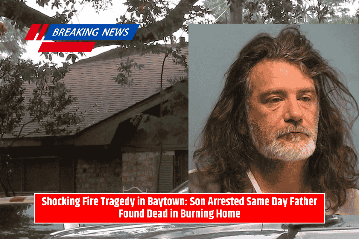 Shocking Fire Tragedy in Baytown: Son Arrested Same Day Father Found Dead in Burning Home