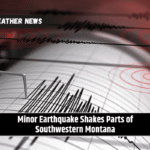 Minor Earthquake Shakes Parts of Southwestern Montana