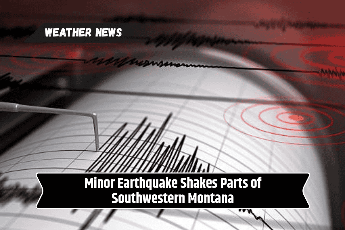 Minor Earthquake Shakes Parts of Southwestern Montana
