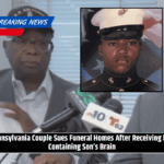 Pennsylvania Couple Sues Funeral Homes After Receiving Box Containing Son’s Brain