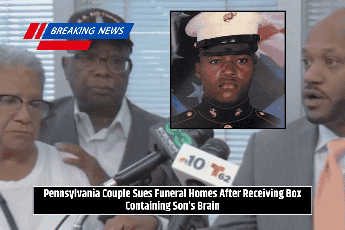 Pennsylvania Couple Sues Funeral Homes After Receiving Box Containing Son’s Brain