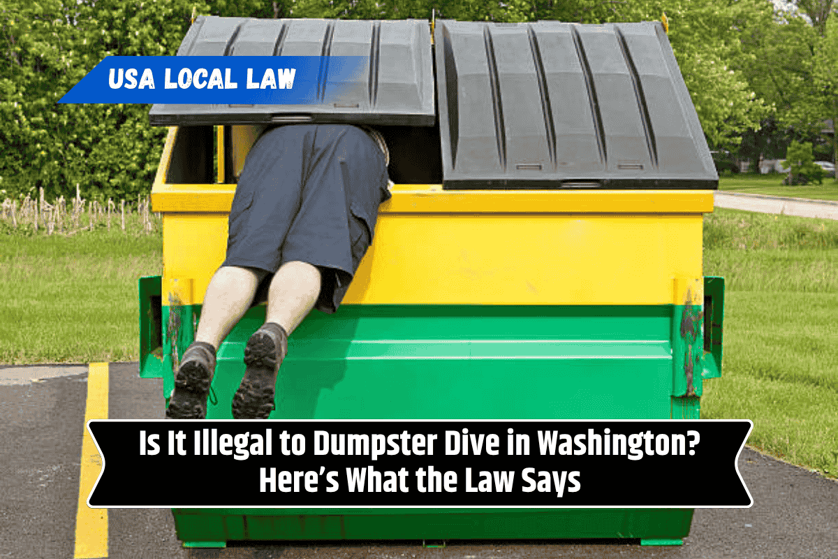 Is It Illegal to Dumpster Dive in Washington? Here’s What the Law Says