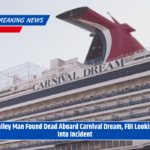 Valley Man Found Dead Aboard Carnival Dream, FBI Looking Into Incident