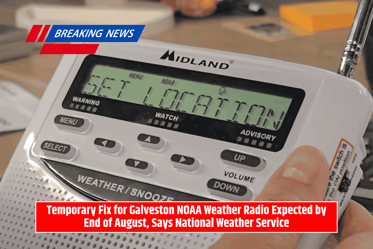 Temporary Fix for Galveston NOAA Weather Radio Expected by End of August, Says National Weather Service
