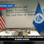 CBP Officers at Houston and Galveston Ports Contributing to Border Security Efforts