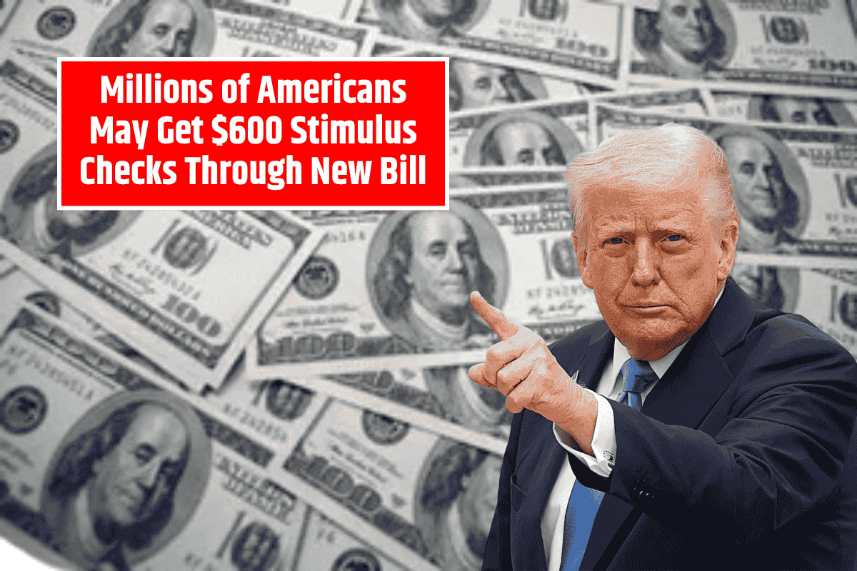 Millions of Americans May Get $600 Stimulus Checks Through New Bill