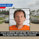 Man Attacks Grandfather with Golf Clubs, Sprays Wounds with Wasp Repellent While Holding Him in Basement