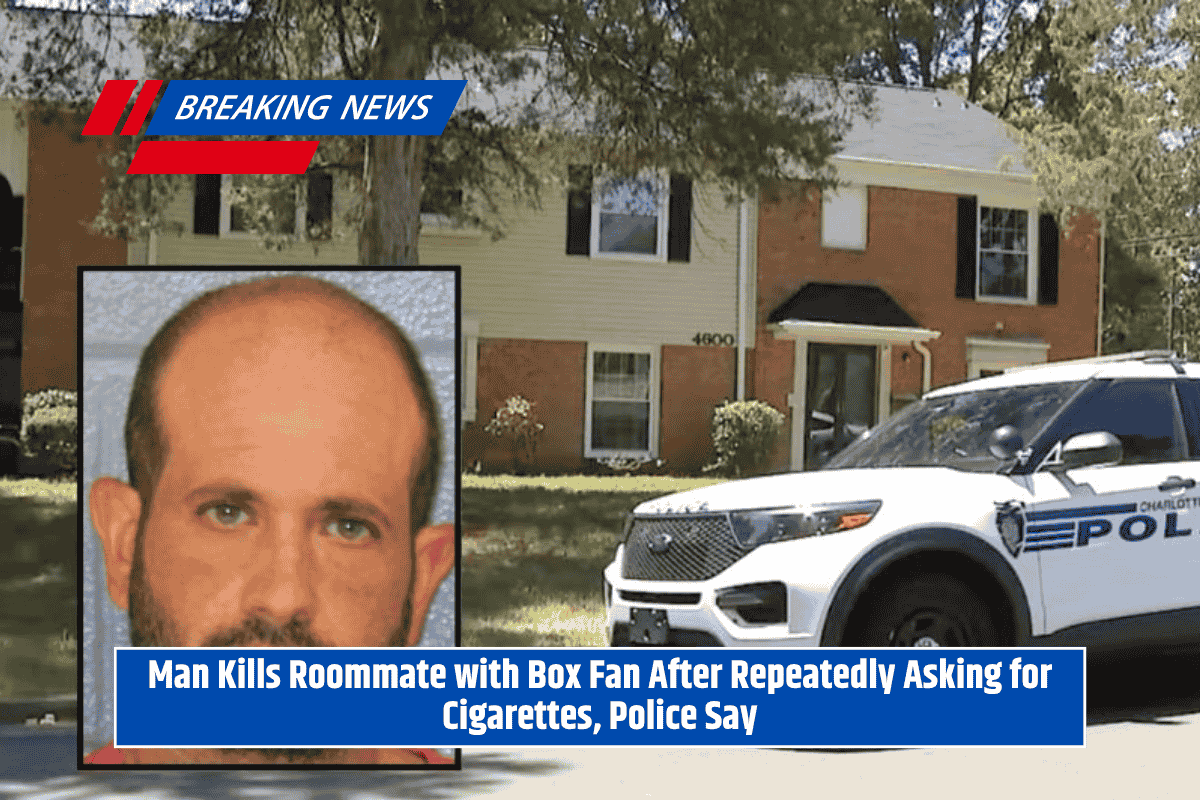 Man Kills Roommate with Box Fan After Repeatedly Asking for Cigarettes, Police Say