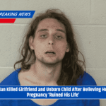 Man Killed Girlfriend and Unborn Child After Believing Her Pregnancy ‘Ruined His Life’