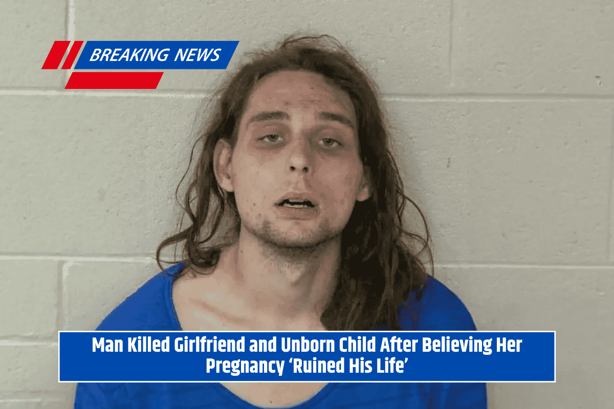 Man Killed Girlfriend and Unborn Child After Believing Her Pregnancy ‘Ruined His Life’