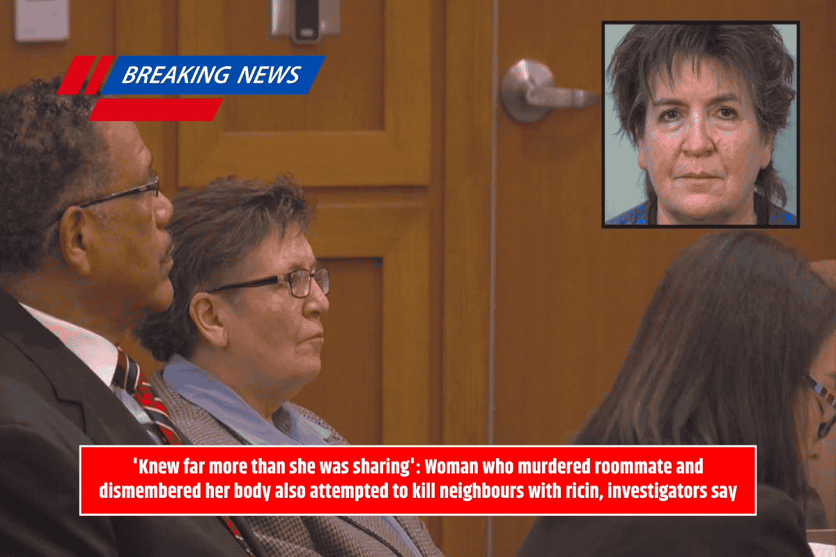 'Knew far more than she was sharing': Woman who murdered roommate and dismembered her body also attempted to kill neighbours with ricin, investigators say