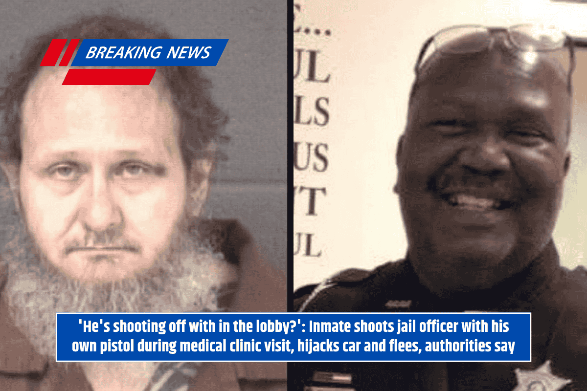 'He's shooting off with in the lobby?': Inmate shoots jail officer with his own pistol during medical clinic visit, hijacks car and flees, authorities say