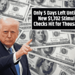 Only 5 Days Left Until the New $1,702 Stimulus Checks Hit for Thousands