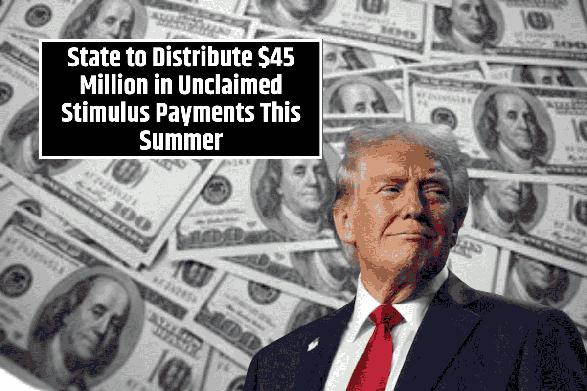 State to Distribute $45 Million in Unclaimed Stimulus Payments This Summer