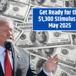 Get Ready for the $1,300 Stimulus in May 2025 – How to Check Eligibility and Claim Your Payment