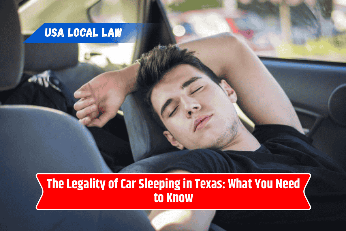 The Legality of Car Sleeping in Texas: What You Need to Know