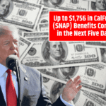 Up to $1,756 in CalFresh (SNAP) Benefits Coming in the Next Five Days