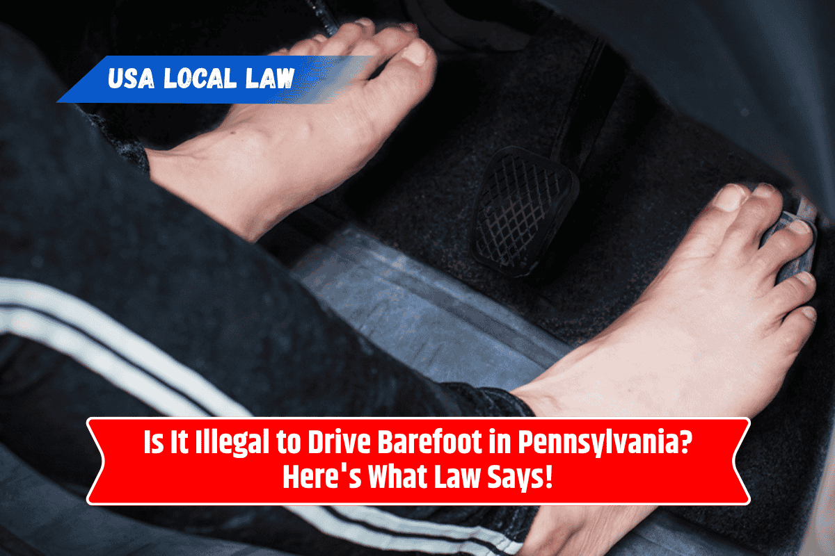 Is It Illegal to Drive Barefoot in Pennsylvania? Here's What Law Says!