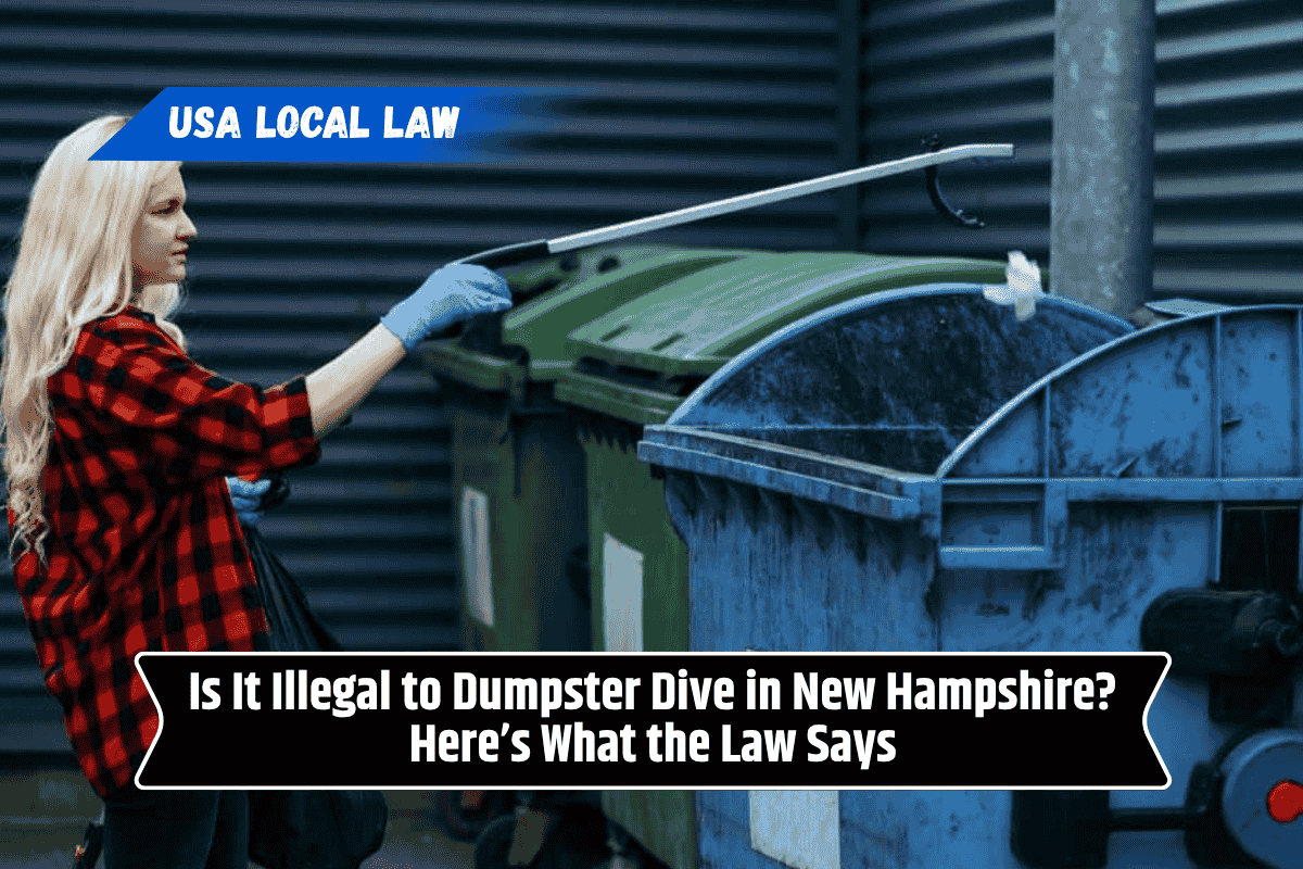 Is It Illegal to Dumpster Dive in New Hampshire? Here’s What the Law Says