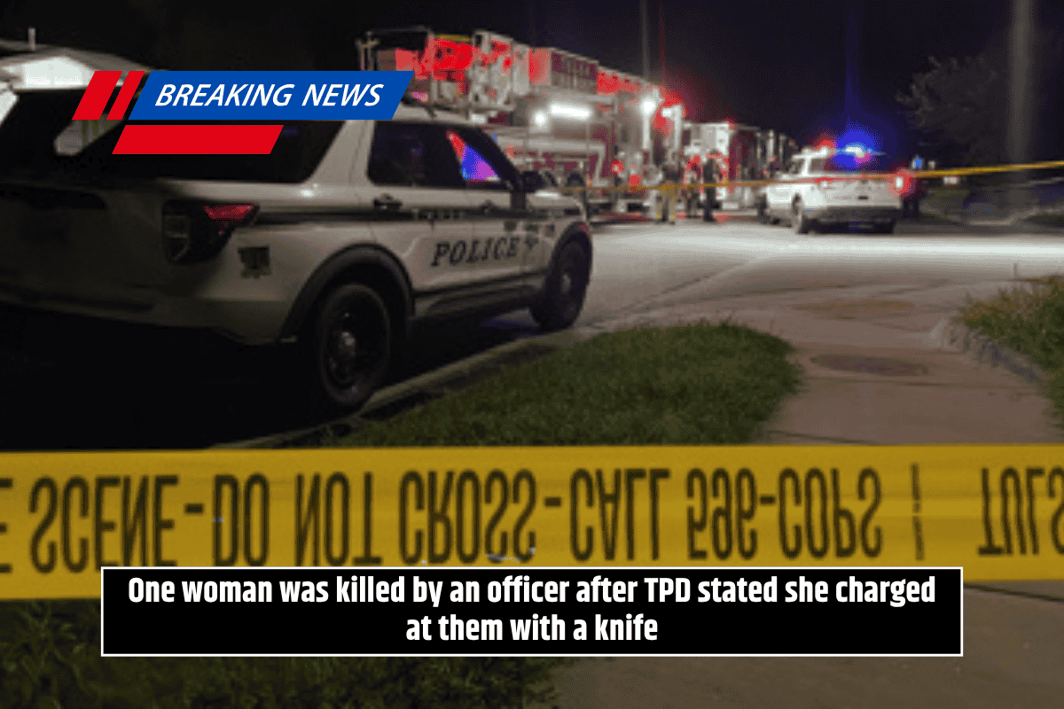One woman was killed by an officer after TPD stated she charged at them with a knife