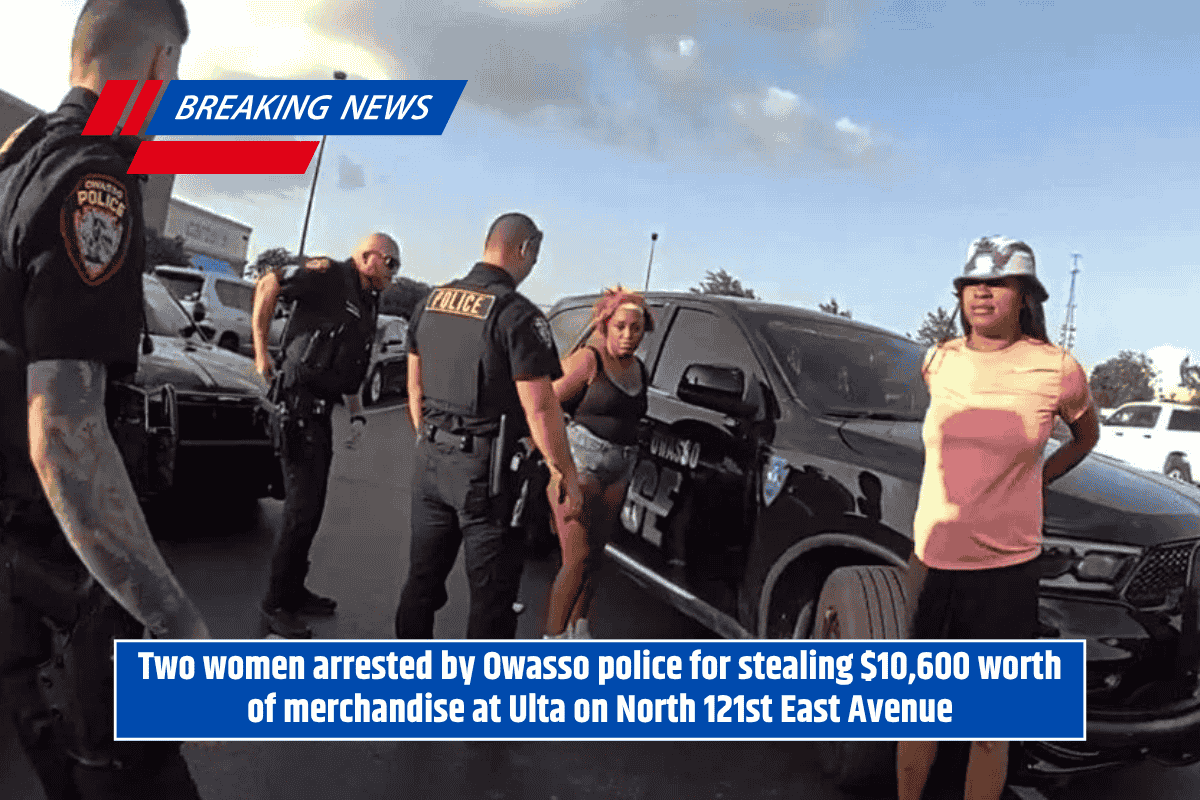 Two women arrested by Owasso police for stealing $10,600 worth of merchandise at Ulta on North 121st East Avenue
