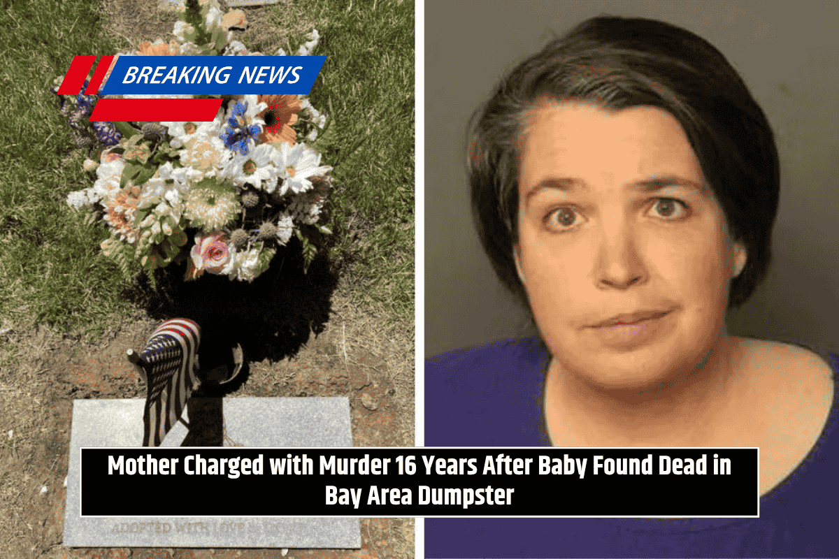 Mother Charged with Murder 16 Years After Baby Found Dead in Bay Area Dumpster