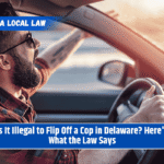 Is It Illegal to Flip Off a Cop in Delaware? Here's What the Law Says