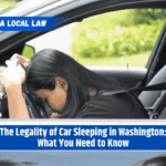 The Legality of Car Sleeping in Washington: What You Need to Know
