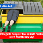Is It Illegal to Dumpster Dive in North Carolina? Here’s What the Law Says