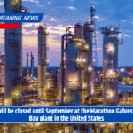 It will be closed until September at the Marathon Galveston Bay plant in the United States