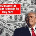IRS Income Tax Refund Schedule for May 2025: Everything You Need to Know
