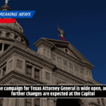 The campaign for Texas Attorney General is wide open, and further changes are expected at the Capitol
