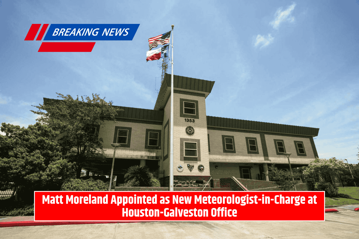 Matt Moreland Appointed as New Meteorologist-in-Charge at Houston-Galveston Office