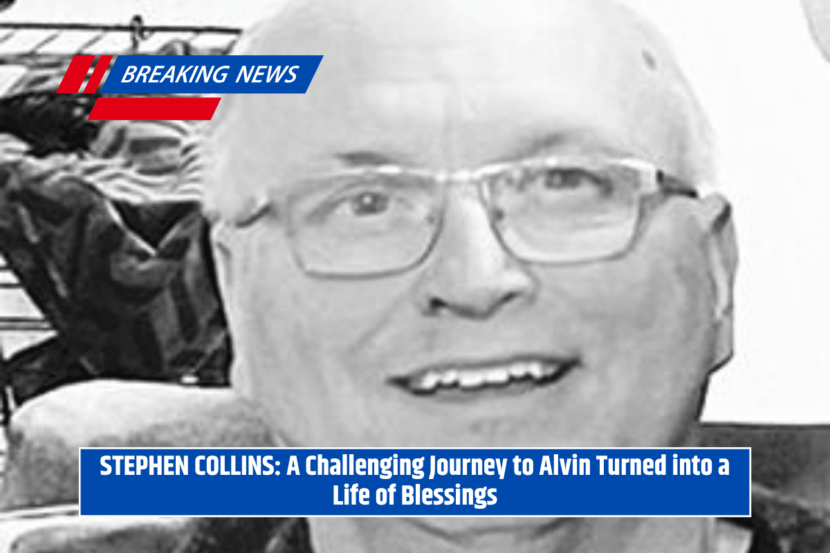 STEPHEN COLLINS: A Challenging Journey to Alvin Turned into a Life of Blessings