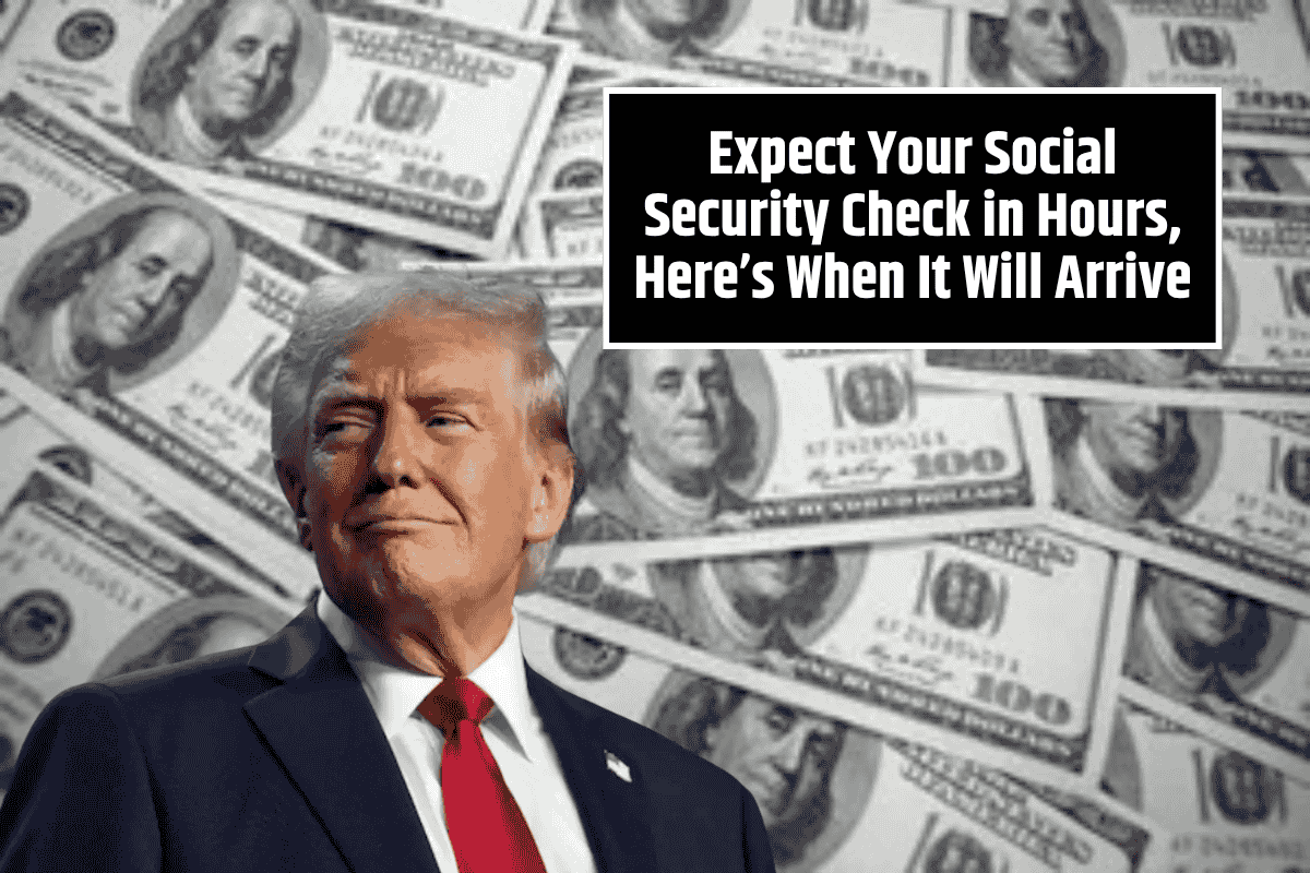 Expect Your Social Security Check in Hours, Here’s When It Will Arrive