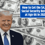 How to Get the $4,018 Social Security Benefit at Age 66 in 2025