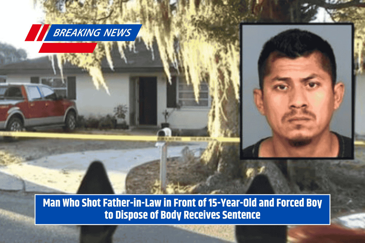 Man Who Shot Father-in-Law in Front of 15-Year-Old and Forced Boy to Dispose of Body Receives Sentence