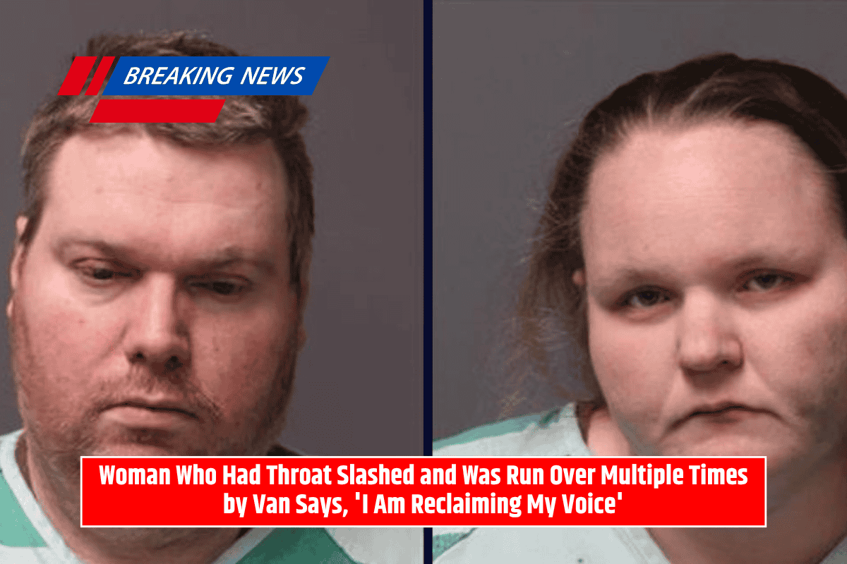 Woman Who Had Throat Slashed and Was Run Over Multiple Times by Van Says, 'I Am Reclaiming My Voice'