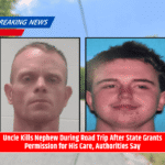 Uncle Kills Nephew During Road Trip After State Grants Permission for His Care, Authorities Say