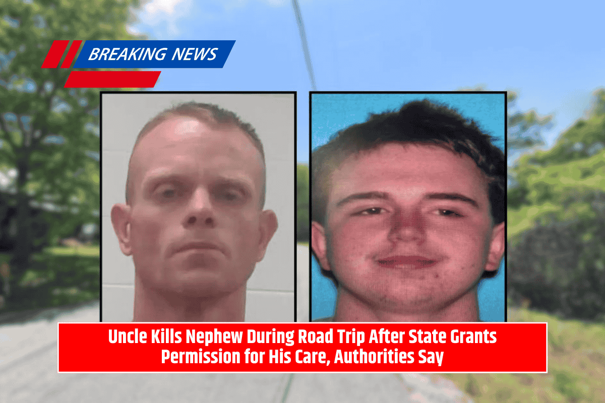 Uncle Kills Nephew During Road Trip After State Grants Permission for His Care, Authorities Say