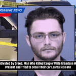 Motivated by Greed: Man Who Killed Couple While Grandson Was Present and Tried to Steal Their Car Learns His Fate