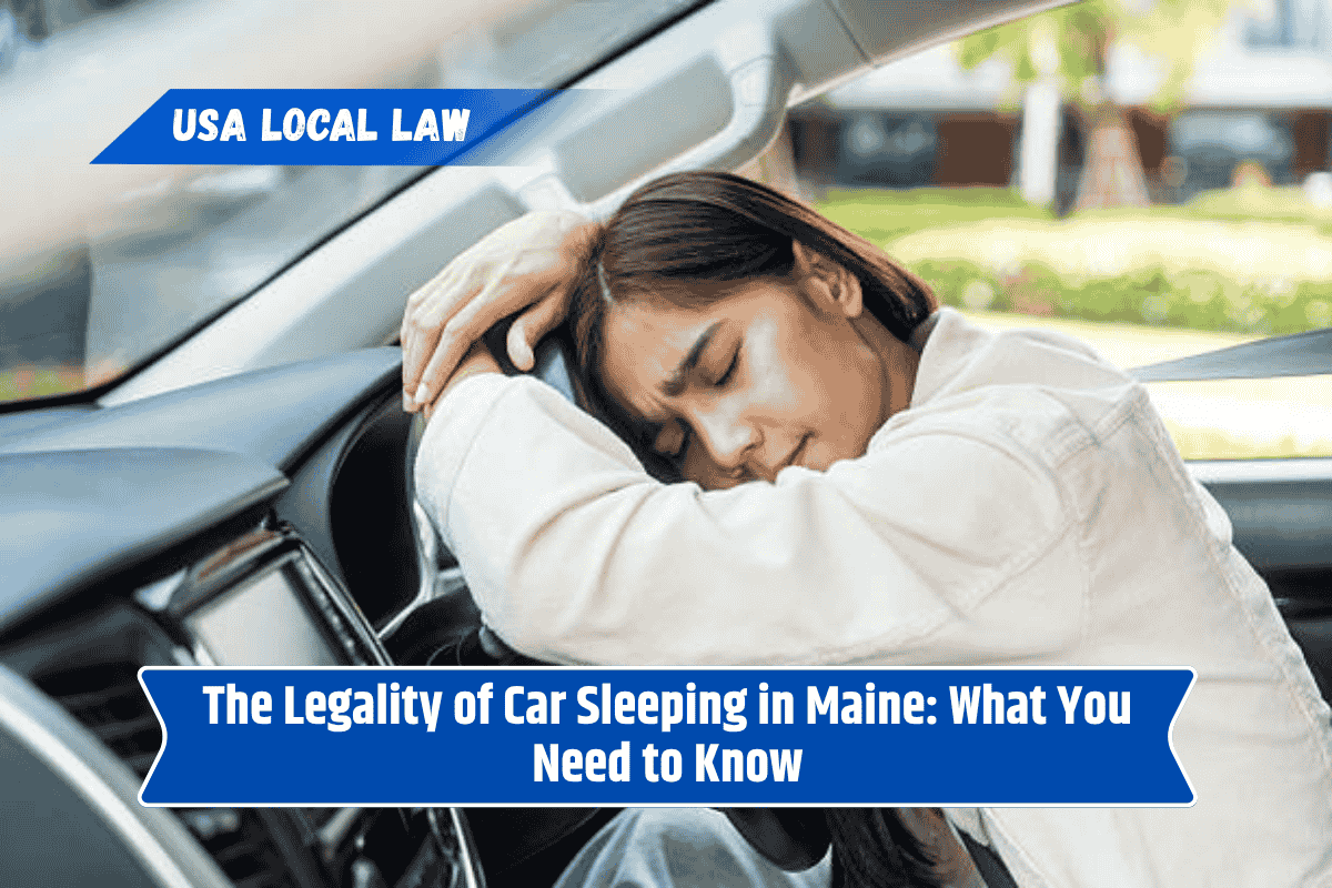 The Legality of Car Sleeping in Maine: What You Need to Know
